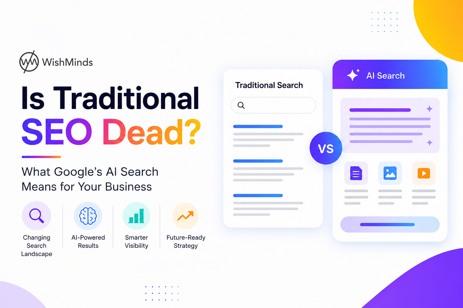 Is Traditional SEO Dead? What Google’s AI Search Means for Your Business in 2026